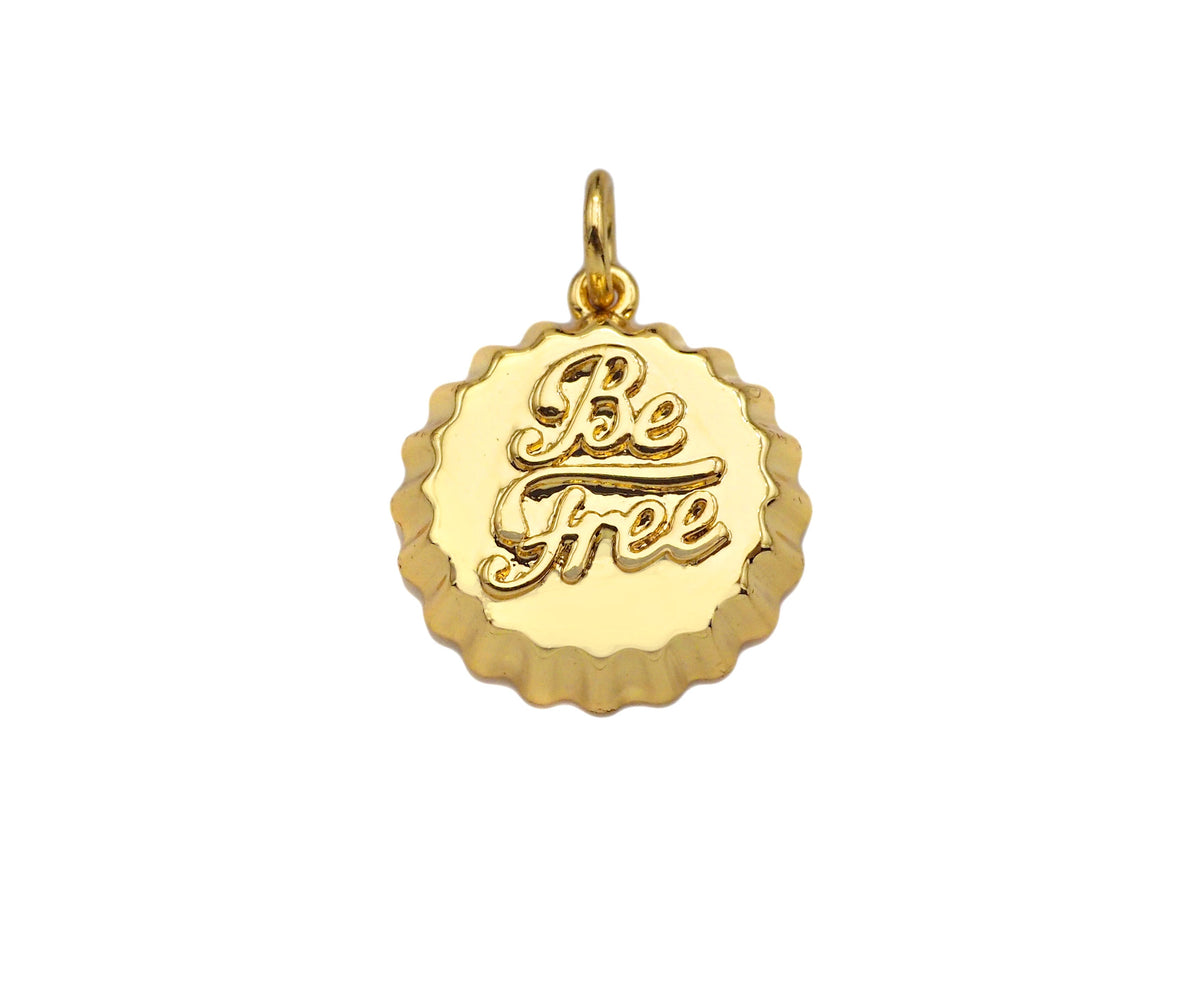 18K Dainty Gold Be Free Words On Round Bottle Cap Shape Pendant/Charm,Daint Medallion Charm, Necklace Bracelet Charm,17x15mm, Sku#F1361